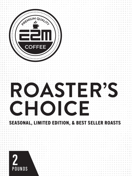 E2M Premium Coffee Roaster's Choice - 2-lbs/month (Standard Subscription)
