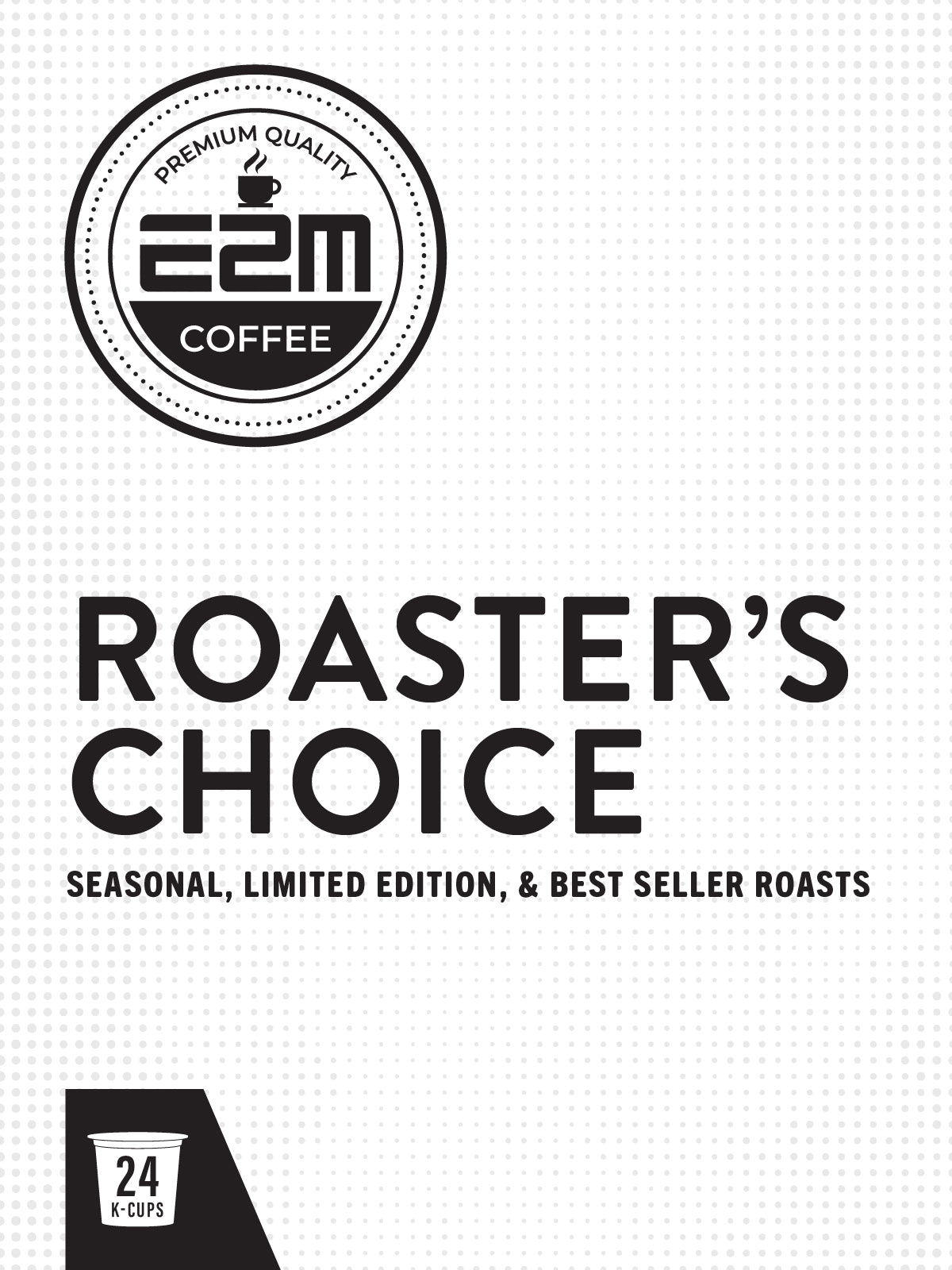 E2M Premium Coffee Roaster's Choice - 24 K-Cups/month (Standard Subscription)