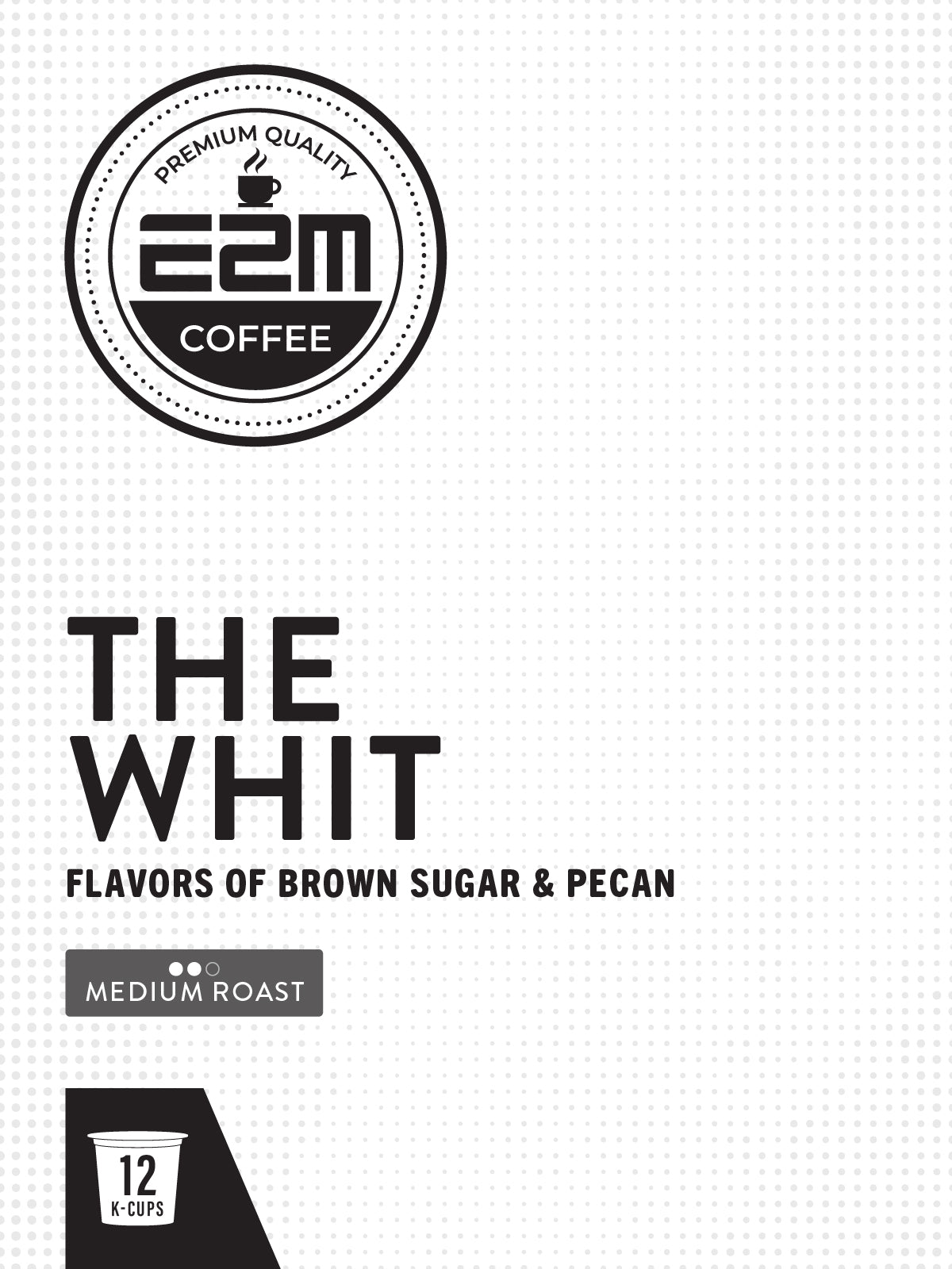E2M The Whit - K-Cups